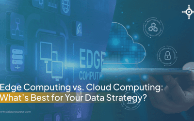 Edge Computing vs. Cloud Computing: What’s Best for Your Data Strategy?