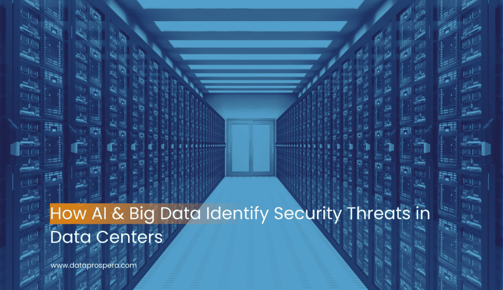 How AI & Big Data Identify Security Threats in Data Centers | DataProspera
