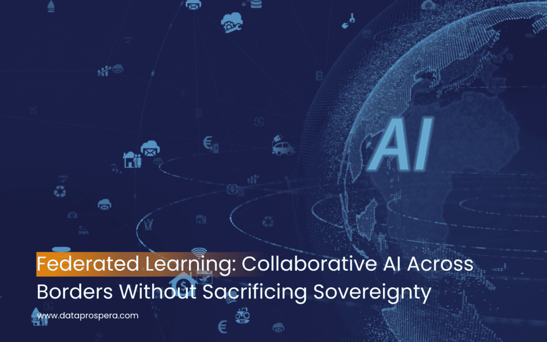 Federated Learning: Collaborative AI Across Borders Without Sacrificing Sovereignty